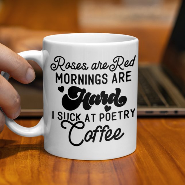 Mug Les roses sont rouges, les matins sont durs, je me (Créateur téléchargé)
