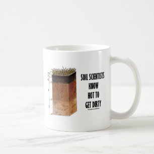 Mug Les scientifiques de sol savent devenir sales