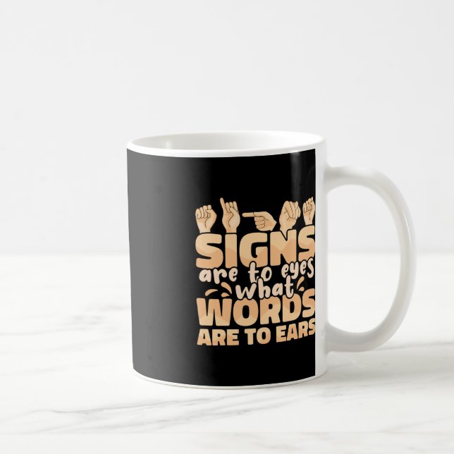 Mug Les signes sont aux yeux ce que les mots sont aux  (Droite)