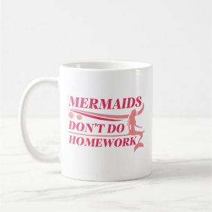 Mug Les sirènes ne font pas de devoirs