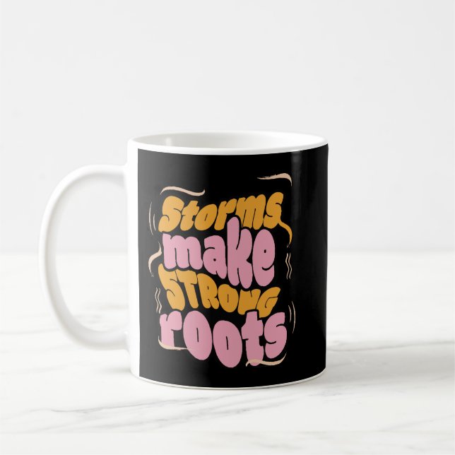 Mug Les tempêtes font des racines fortes - Typographie (Gauche)