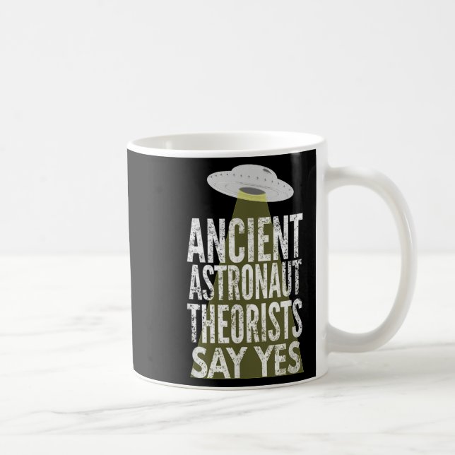 Mug Les Théoristes Des Astronautes Anciens Disent Oui (Droite)