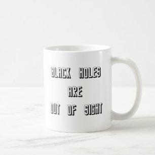 Mug Les trous noirs sont hors de vue