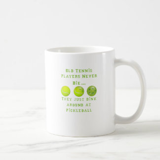 Mug Les vieux joueurs de tennis ne meurent jamais. Ils
