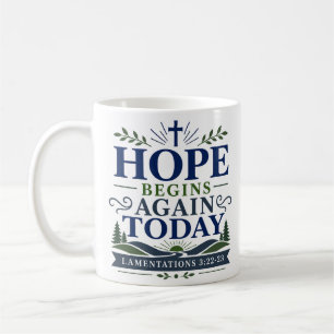 Mug L'espérance recommence aujourd'hui Citation de foi