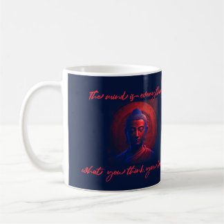 Mug l'esprit est tout, ce que vous pensez devenir.