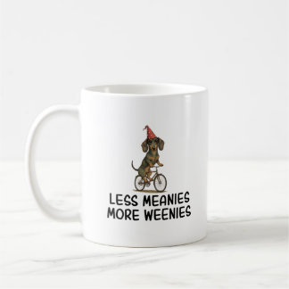 Mug Less Meanies More Weenies Funny Dachshund Dog