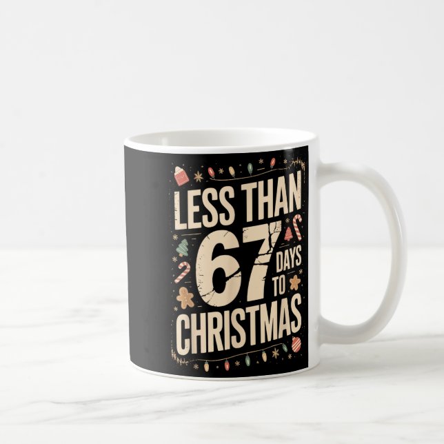 Mug Less Than Six Seven 67 Days To Christmas Matching  (Droite)
