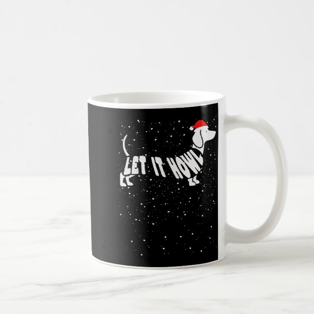 Mug Let It Howl Snow Funny Pun Winter Dachshund Mom Ch (Droite)