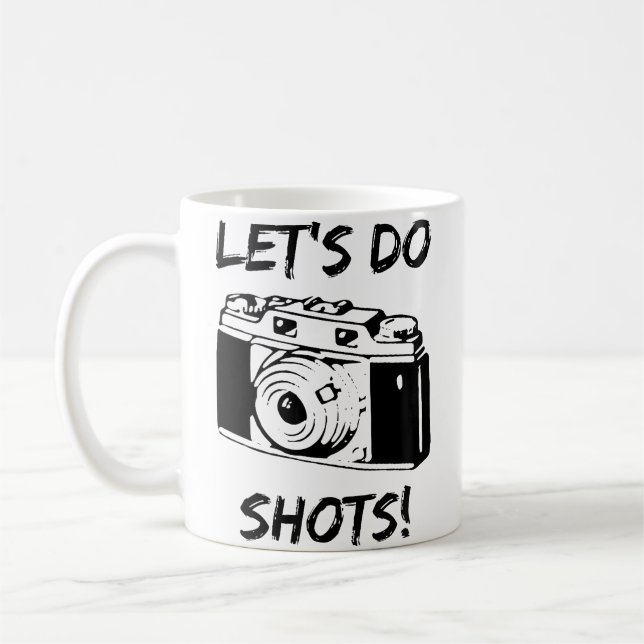 Mug Let'S Do Shots Funny Photography (Gauche)