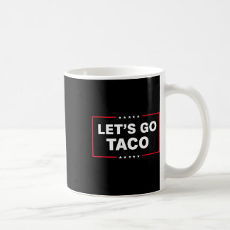 Mug Let's Go Taco For Men Women Funny 