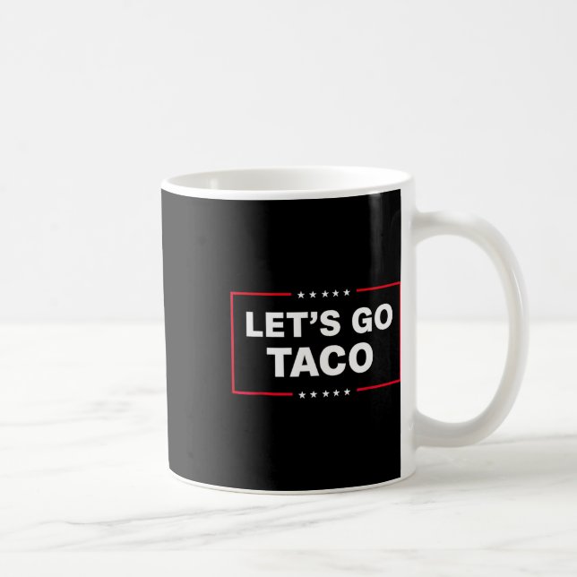 Mug Let's Go Taco For Men Women Funny  (Droite)