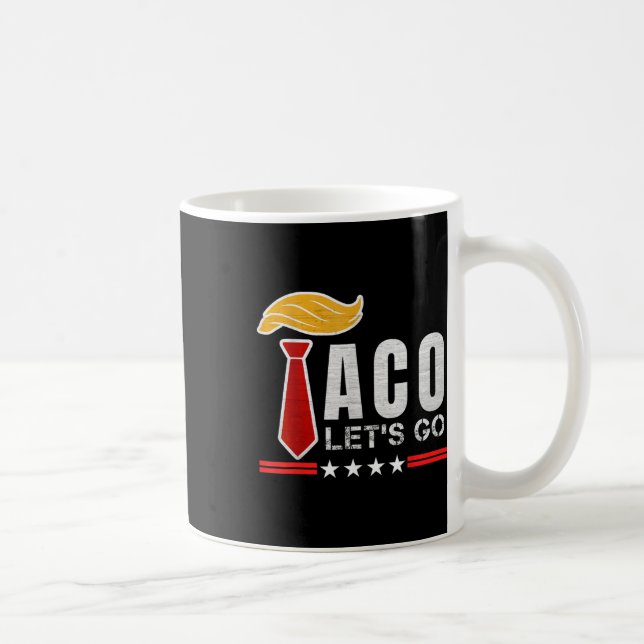 Mug Let's Go Taco Funny Patriot Always Chickens Out Us (Droite)