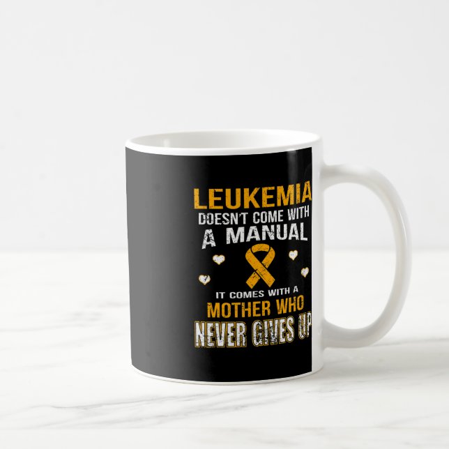 Mug LEUKEMIA vient avec une mère qui n'abandonne jamai (Droite)