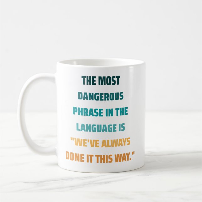 Mug L'expression la plus dangereuse Citation Inspirati (Gauche)