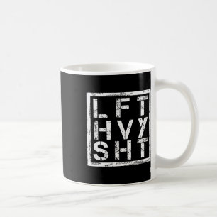 Mug Lft Hvy Sht - Lift Heavy Shi... -