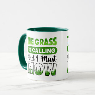 Mug L'herbe appelle et je dois mow drôle