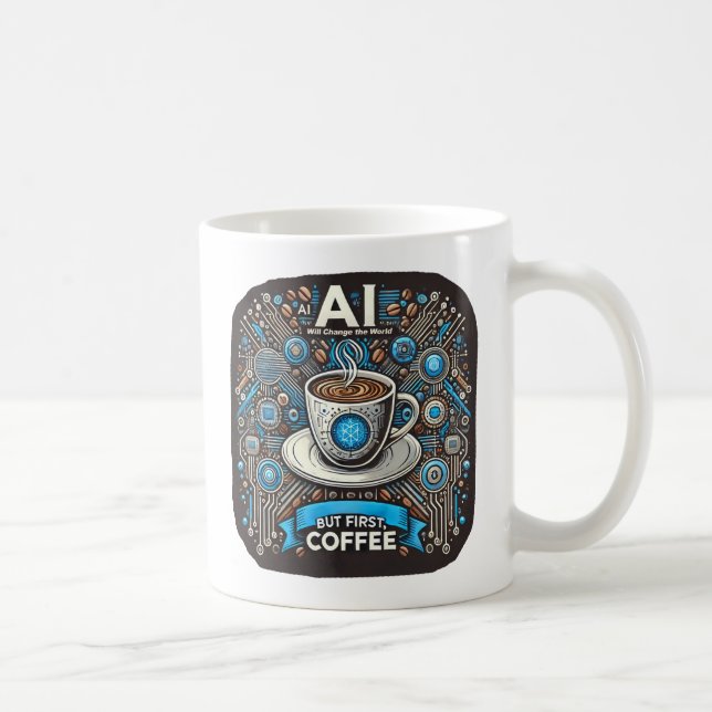 Mug L'IA va changer le monde. Mais le premier café (Droite)