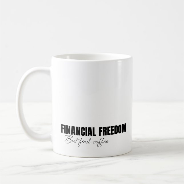Mug Liberté financière mais tout d'abord, café (Gauche)