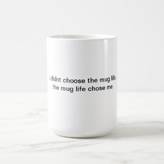 mug life