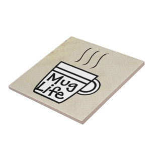 Mug Life Ceramic Tile