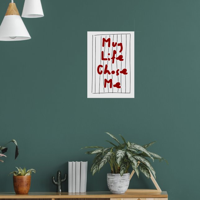 Mug Life Chose Me — Funny Coffee Quote Typography Poster (Living Room 1)