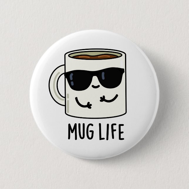 Mug Life Funny Mug Pun  2 Inch Round Button (Front)