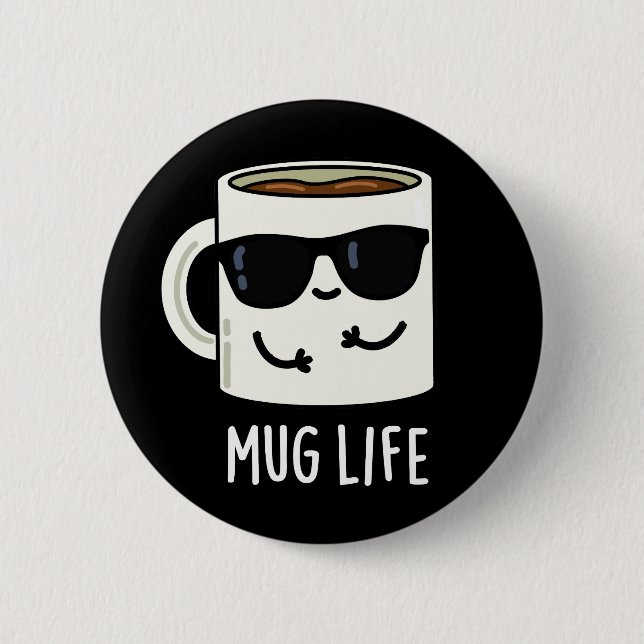 Mug Life Funny Mug Pun  2 Inch Round Button (Front)