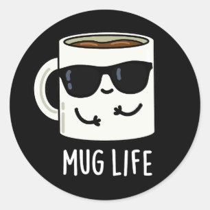 Mug Life Funny Mug Pun  Classic Round Sticker
