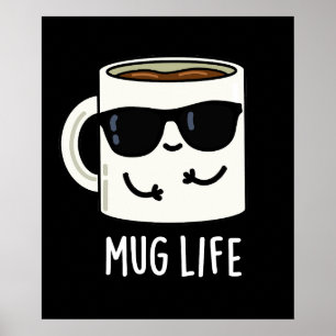 Mug Life Funny Mug Pun  Poster