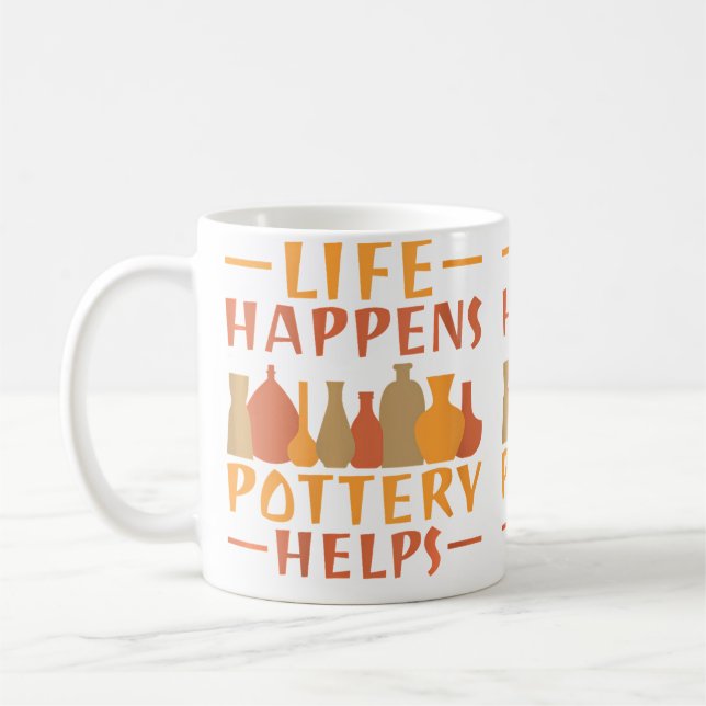 Mug Life Happens Pottery Helps Pottery (Gauche)