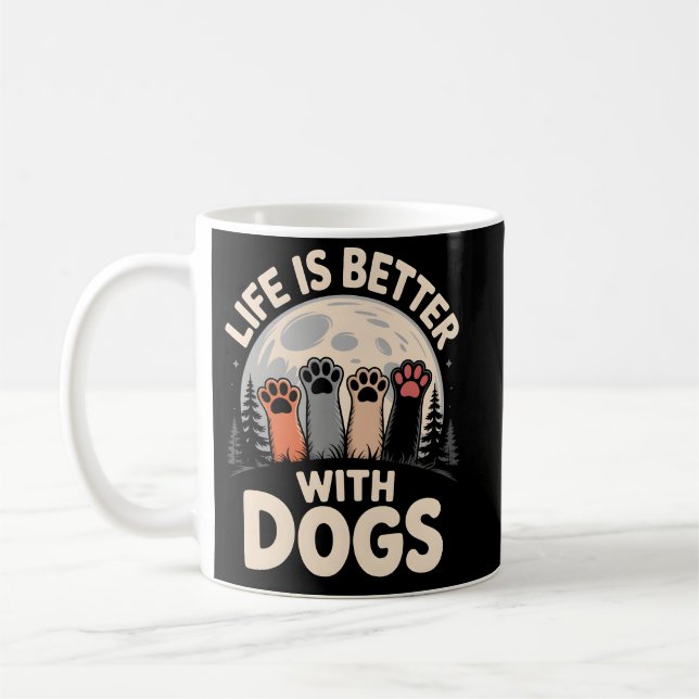 Mug Life Is Better With Dogs (Gauche)