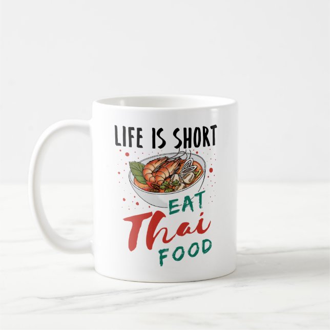 Mug Life is Short Eat Thai Food (Gauche)