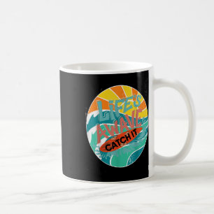 Mug Lifes A Wave Catch It Surf Life Beach Hang Ten Sur
