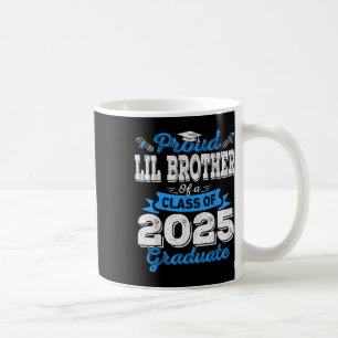 Mug Lil Brother 2025 Graduation Fier Lil Brother Cl O