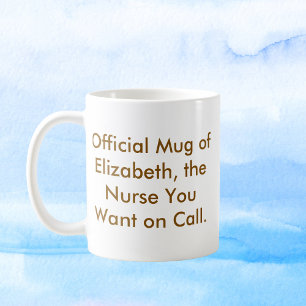 Mug L'infirmière que vous voulez sur appel - Nom perso