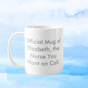 Mug L'infirmière que vous voulez sur appel - Nom perso