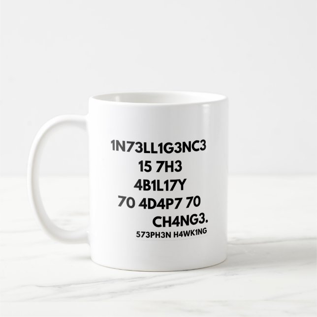 Mug L'Intelligence Est La Capacité À S'Adapter Au Chan (Gauche)
