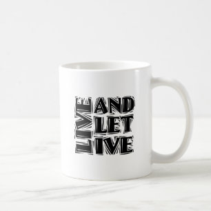 Mug Live and Let Live 12 Step Recovery Slogan Citation