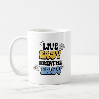 Mug Live Easy, Breathe Easy : Best Motivational Quote