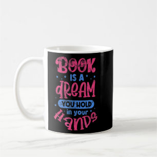 Mug Livre Est Un Rêve Que Vous Tenez Dans Vos Mains Le