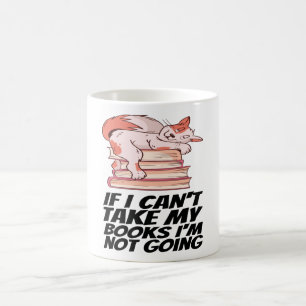 Mug Livres - Si je ne peux pas prendre mes livres Je n