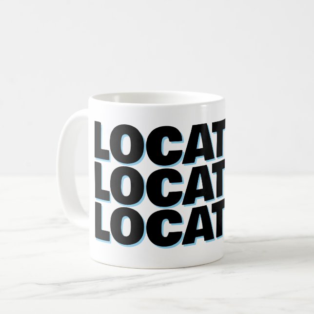 Mug Location location location funny real estate (Devant gauche)