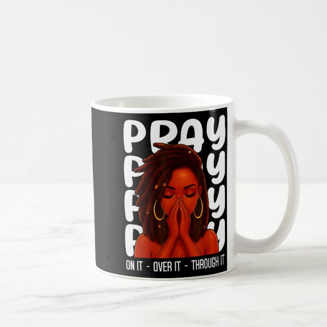 Mug Loc'd Black Woman Pray On It Throught It Over It C (Droite)