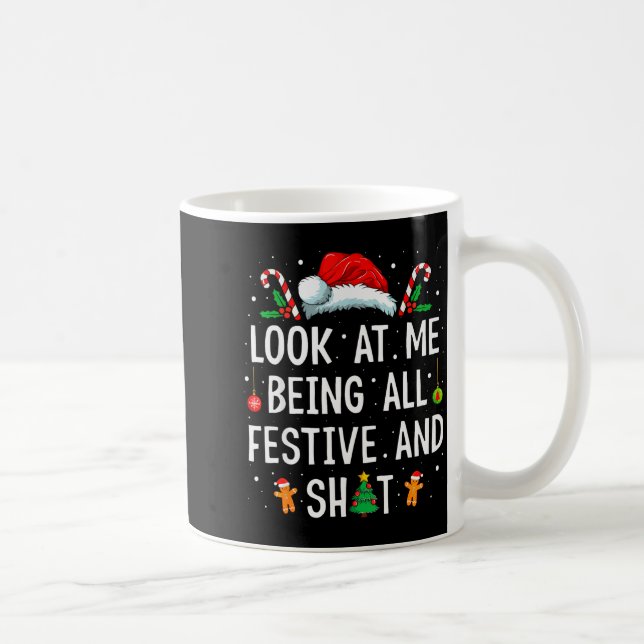 Mug Look At Me Being All Festive And Funny Christmas  (Droite)