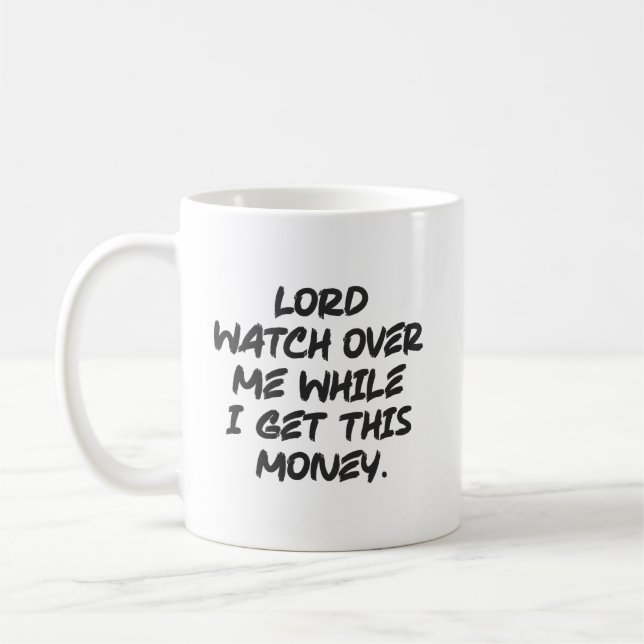 Mug Lord Watch Over Me While I Get This Money - Hustle (Gauche)