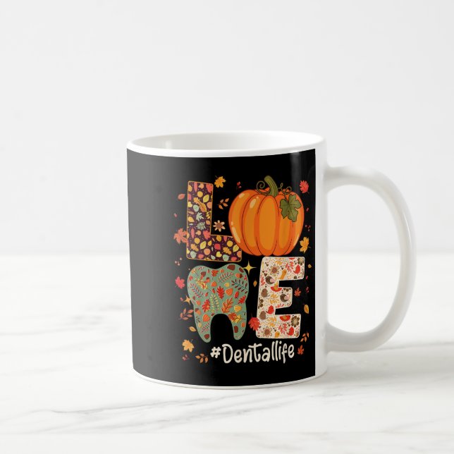 Mug Love Dental Life Pumpkin Tooth Dentist Fall Thanks (Droite)