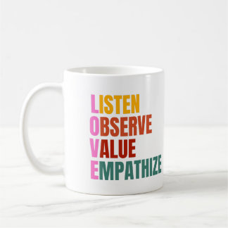 Mug LOVE Écoutez, observez, valorisez, Empathisez