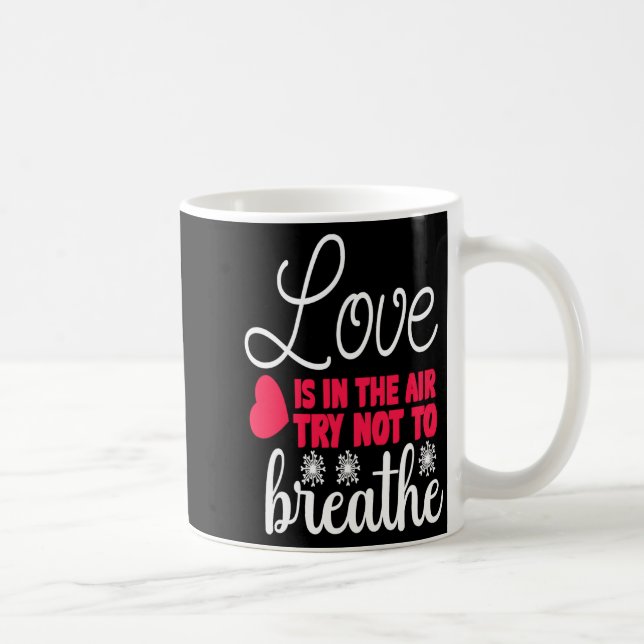 Mug Love Is In The Air Try Not To Breathe Anti Valent  (Droite)