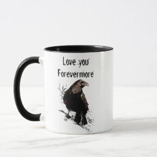 Mug Love you Forevermore Fun Raven Citation